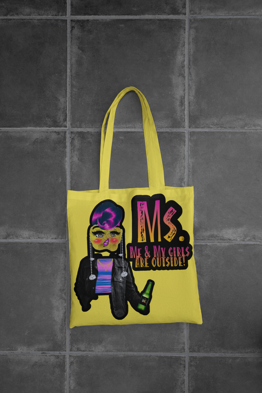 Ms. Me & My Girls Are Outside Tote