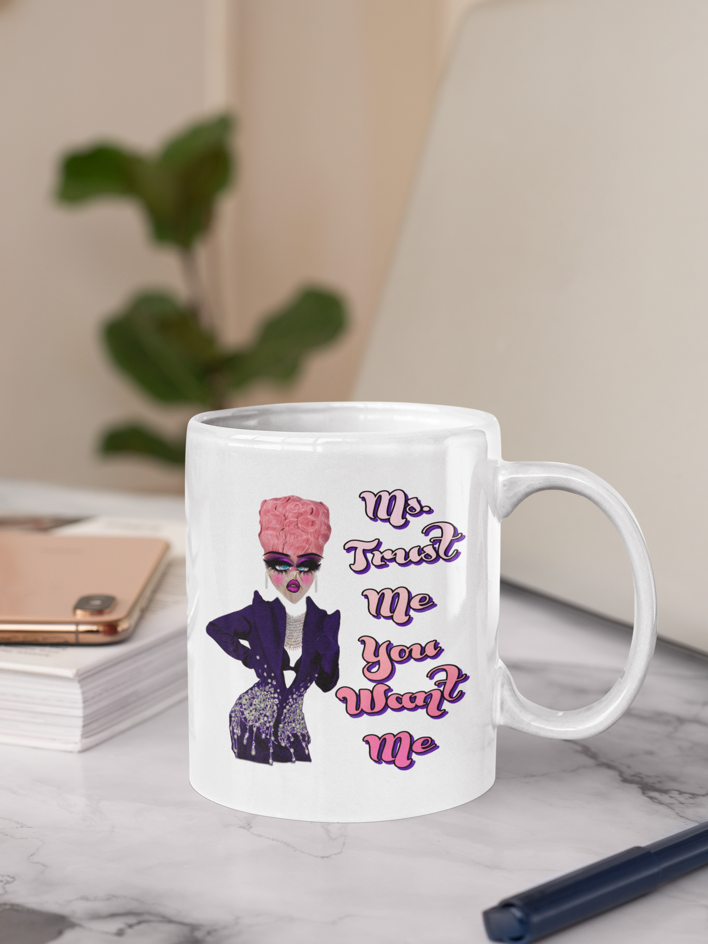 Ms. Trust Me You Want Me MUGS