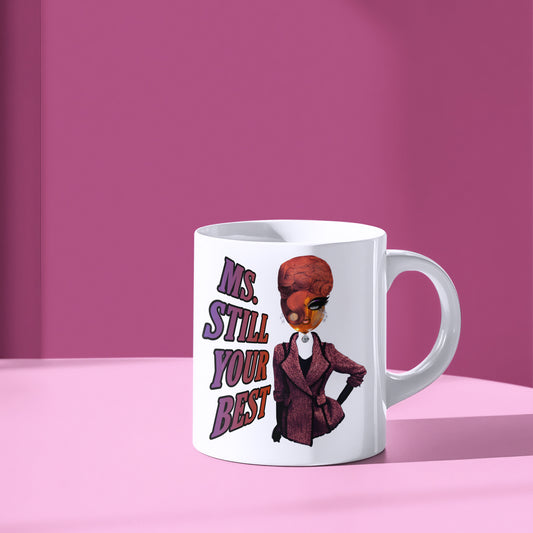 Ms. Still Your Best MUGS