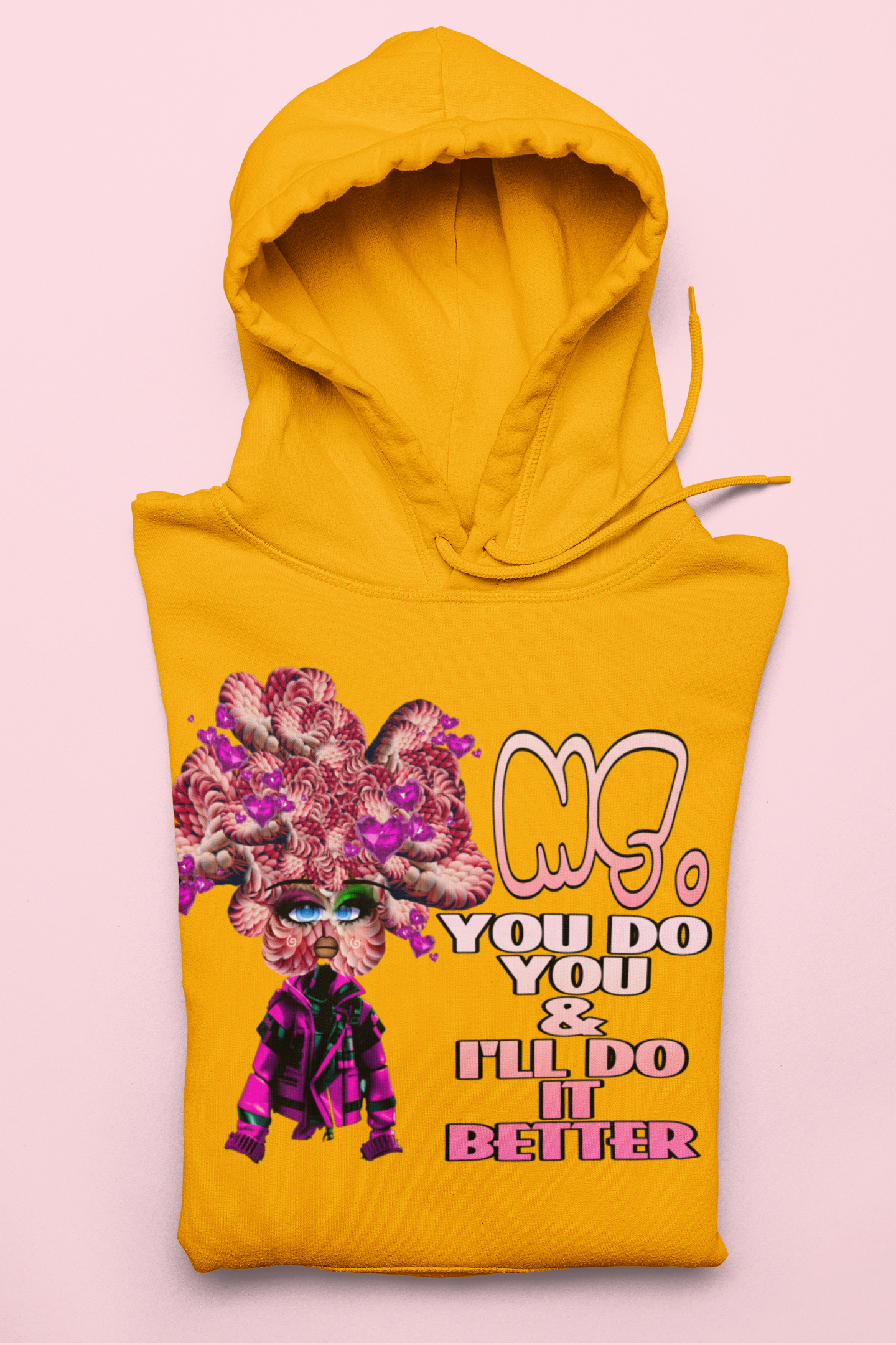 Ms. You Do You & I’ll Do It Better Hoodie