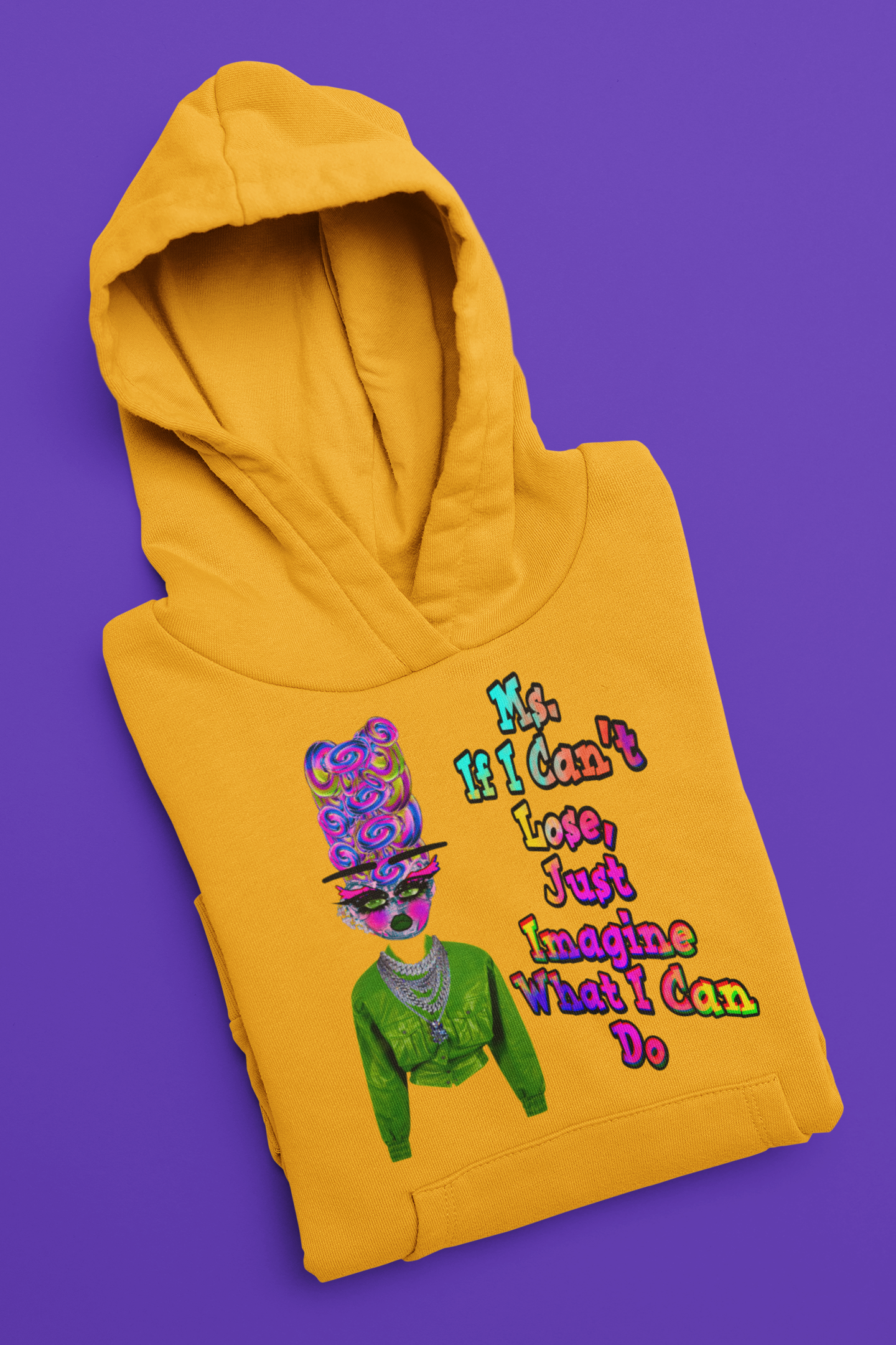 Ms. If I Can’t Lose, Imagine What I Can Do Hoodie