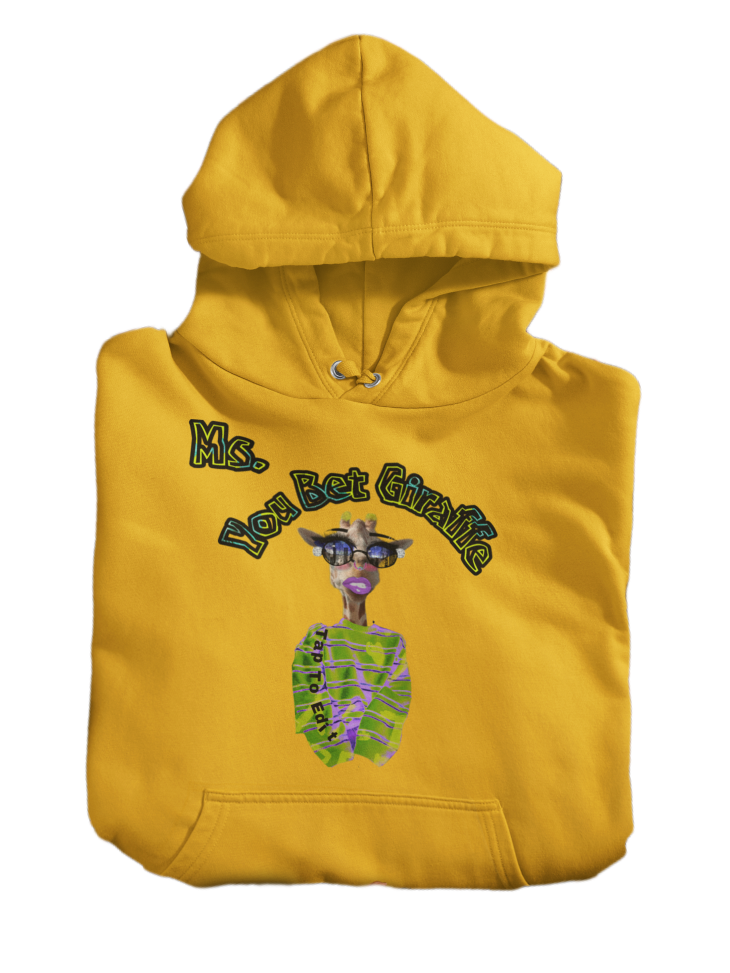 Ms. You Bet Giraffe Hoodie