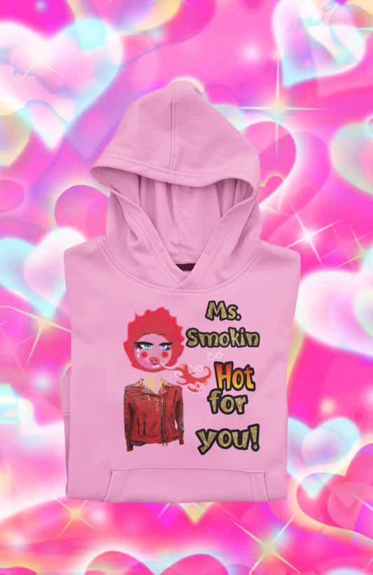 Ms. Smokin Hot For You! Hoodie (V-Day)