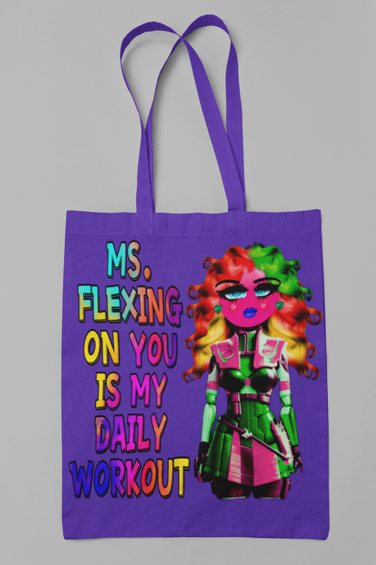 Ms. Flexing On You Is My Workout Tote